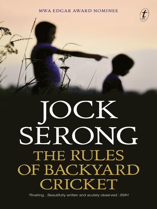 Title details for The Rules of Backyard Cricket by Jock Serong - Available